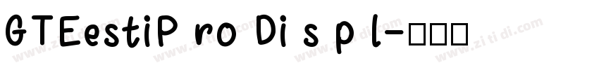 GTEestiP ro Di s p l字体转换